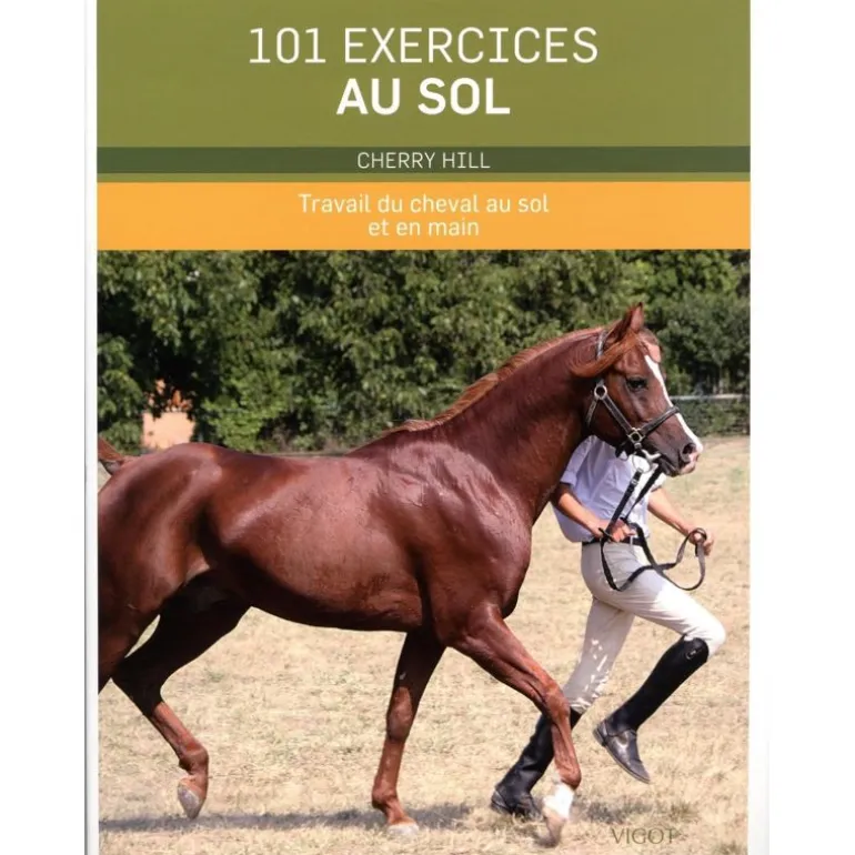 101 exercices au sol, Travail du cheval au sol et en main - Vigot