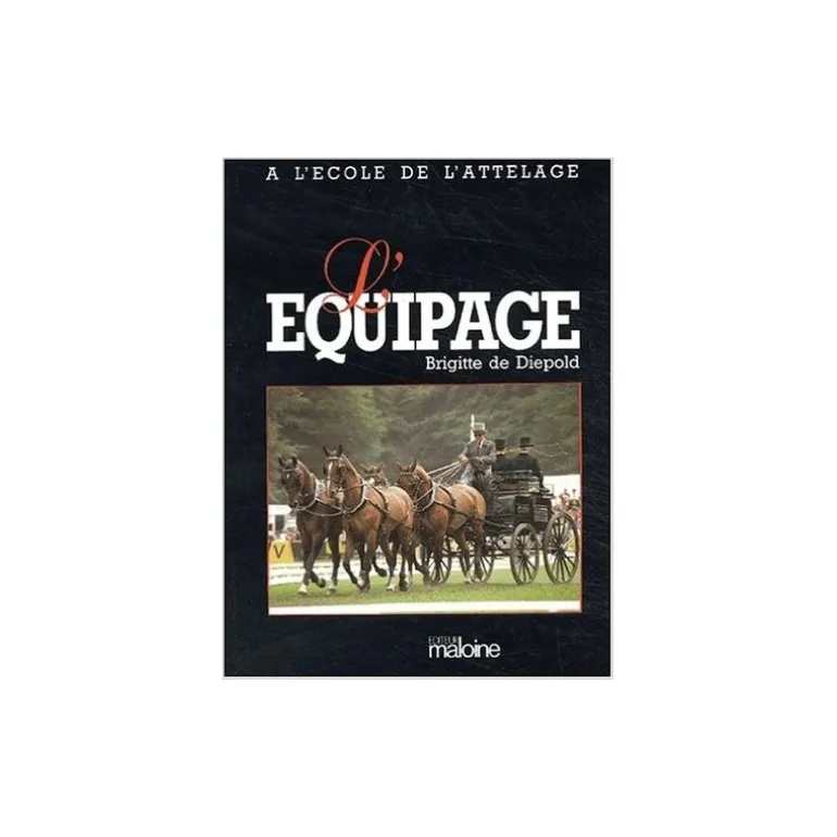 A l'ecole de l'attelage - Tome 2- L’équipage - Maloine