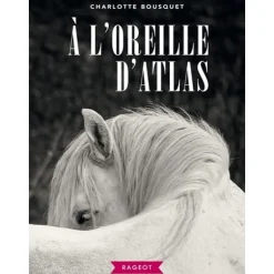A L'oreille d'Atlas - Editions Rageot
