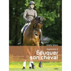 Apprendre à éduquer son cheval - Belin