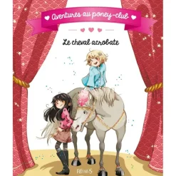 Aventures au poney-club : Le cheval acrobate - Fleurus
