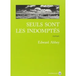 Seuls sont les indomptés - Gallmeister