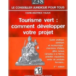 Tourisme vert : comment developper votre projet - 2eme edition - Editions du Puit Fleuri