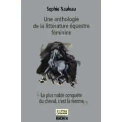Une anthologie de la littérature équestre féminine - Editions du Rocher
