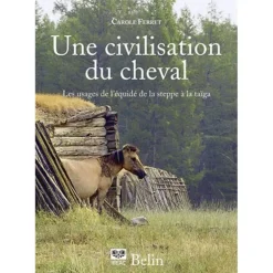 Une civilisation du cheval - Belin